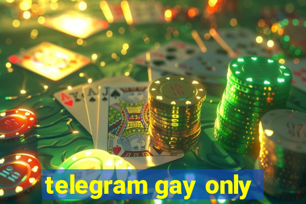 telegram gay only